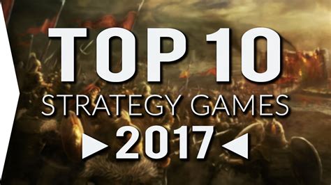 Top 10 Strategy Games Of 2017 Youtube