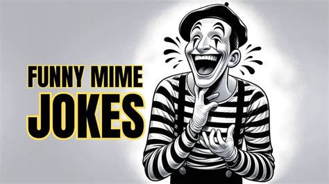 50 Funny Mime Jokes And Puns For Silent Chuckles