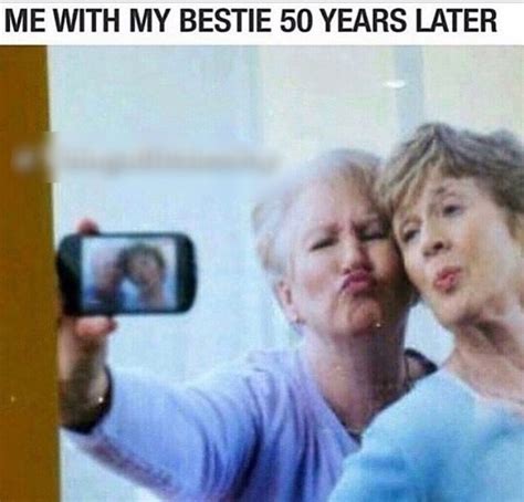 Me And My Bestie 50 Years Later Oh Yes Latest Funny Jokes Funny