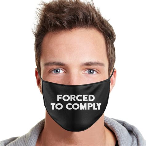 Forced To Comply Face Mask Teemoonley Com
