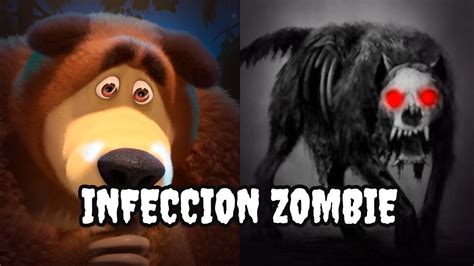 🎃 Creepypasta De Masha Y El Oso Infeccion Zombie Youtube