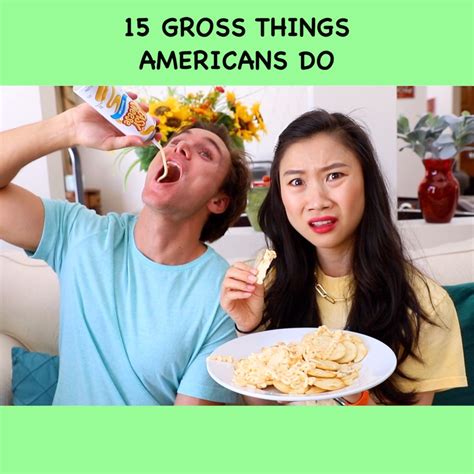 15 gross things americans do why do they like no 12 so much 🍞😂 brianna fernandez by smile