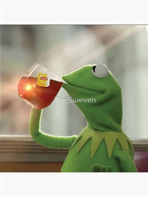 But Thats None Of My Business Kermit Meme Poster By Thesweven