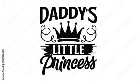 daddy s little princess father s day t shirt design hand drawn lettering phrase greeting card