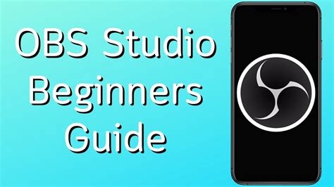 How To Use Obs Studio Beginners Guide Youtube