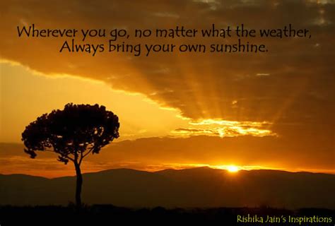 Best sunshine quotes selected by thousands of our users! An Inspiring Quote - Picture - Spread Happiness - Bring ...