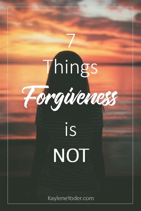 7 things forgiveness is not kaylene yoder