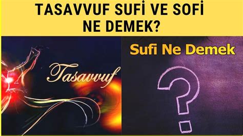 Tasavvuf Nedir Sufi Ve Sofi Ne Demek YouTube