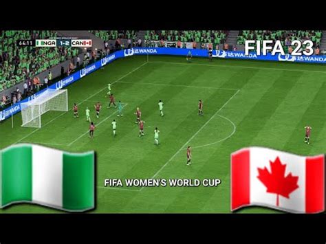 Nigeria Vs Canada Fifa Women S World Cup Group Stage Fifa Next Gen Youtube