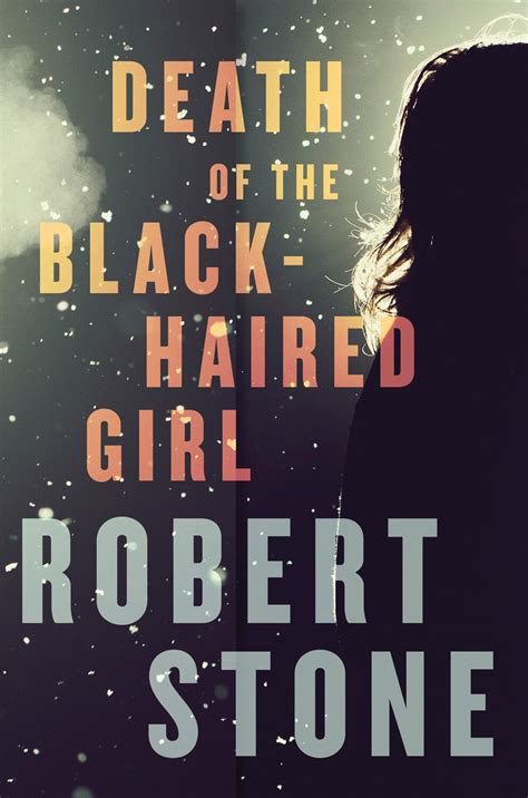 Book Review ‘death Of The Black Haired Girl By Robert Stone The