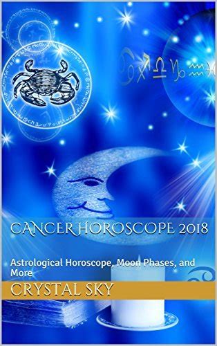 Cancer Horoscope 2018 Astrological Horoscope Moon Phases And More By