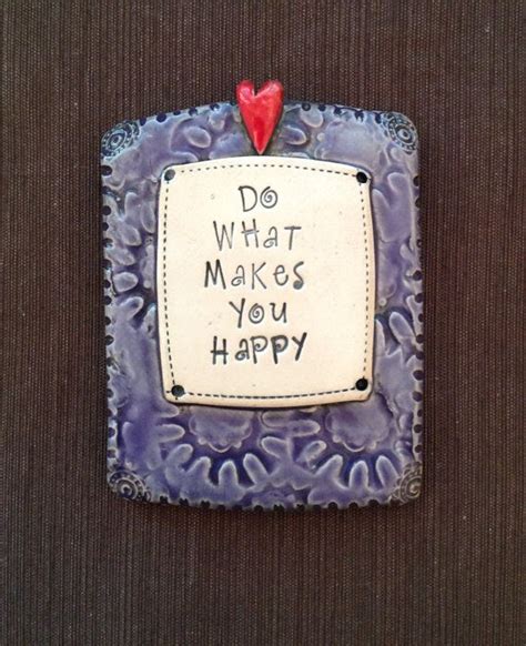 Ceramic Wall Plaque Do What Makes You Happy Ceramic Wall Art Clay