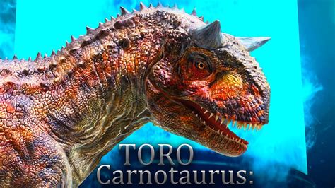 Toro The Unstable Story Of Jurassic Worlds Carnotaurus Toro Youtube