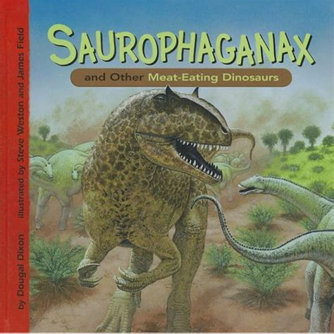 Saurophaganax And Other Meat Eating Dinosaurs Dinosaur Find Pre Owned Library Binding