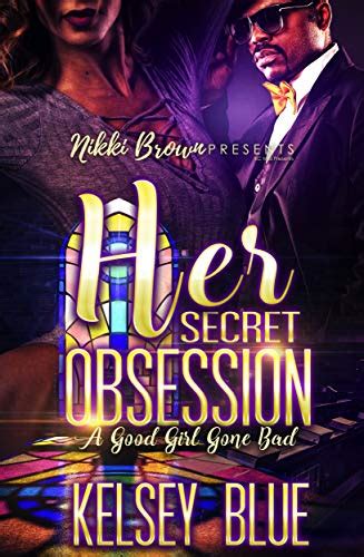 Her Secret Obsession A Good Girl Gone Bad By Kelsey Blue Goodreads