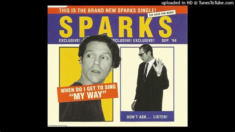 Sparks When Do I Get To Sing My Way Sparks Radio Edit Youtube