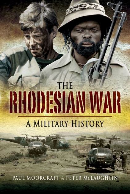 The Rhodesian War A Military History By Paul Moorcraft Peter