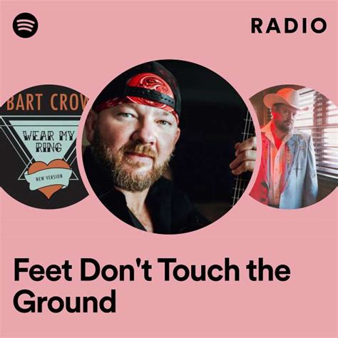 Feet Dont Touch The Ground Radio Playlist By Spotify Spotify