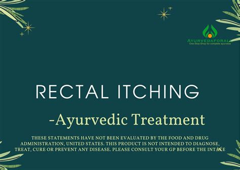 Rectal Itching Ayurvedic Treatment Medicinesremedies And Diet