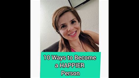 10 Ways To Become A Happier Person Youtube