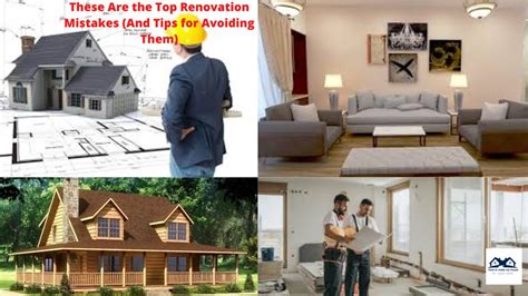 These Are The Top Renovation Mistakes And Tips For Avoiding Them