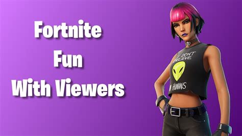 Fortnite With Viewers Youtube