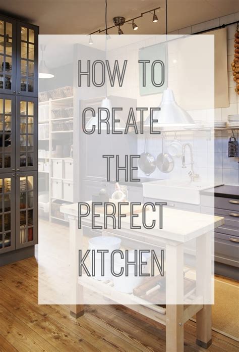 How To Create The Perfect Kitchen Love Chic Living
