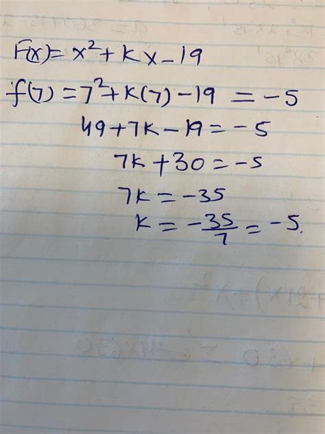 given f x x 2 kx 19 and the remainder when f x is divided by x 7 is −5 then what is the