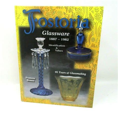 Fostoria Glassware Glass 1887 1982 Identification Value Price Guide Book Ebay Fostoria