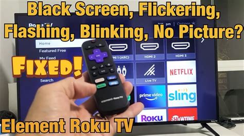 Element Roku Tv Black Screen Flashing Or Flicking Black Screen No