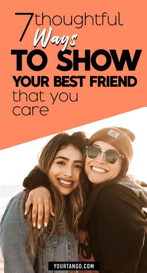 7 Thoughtful Ways To Show Your Best Friend That You Care Best Friends
