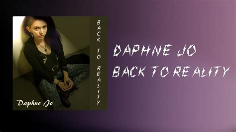 Daphne Jo Back To Reality Official Lyric Video Youtube