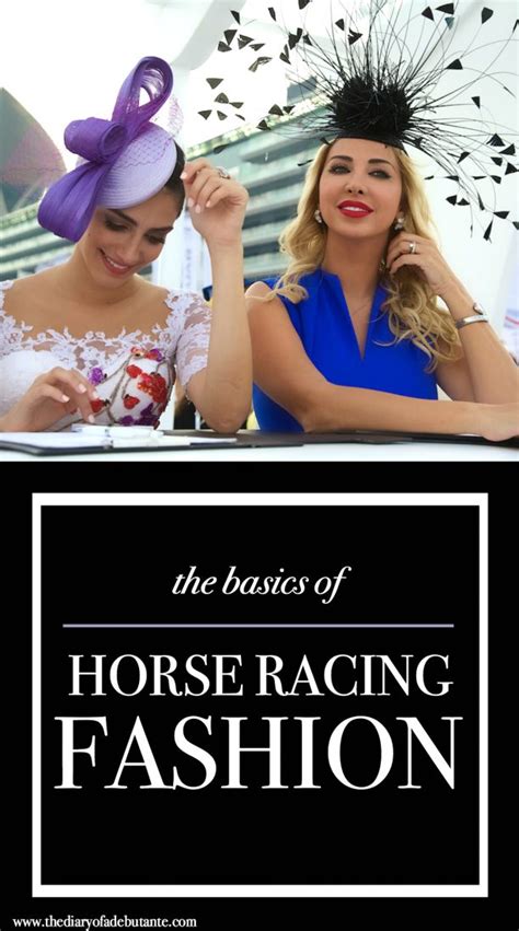 The Basics Of Horse Racing Fashion Diary Of A Debutante
