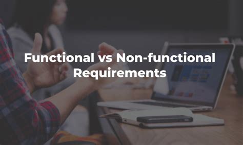 Functional Vs Non Functional Requirements What Is The Difference