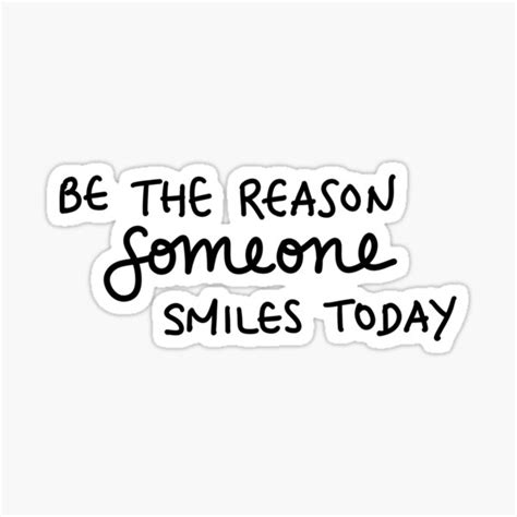 Be The Reason Someone Smiles Today Inspirational Quote Sticker For