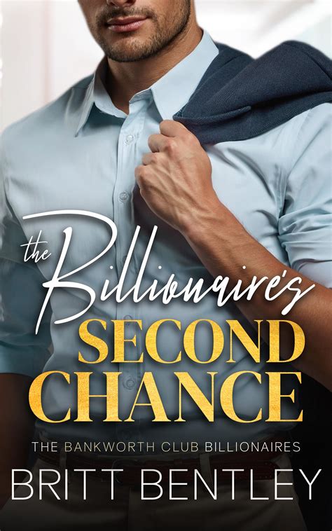 The Billionaire's Second Chance by Britt Bentley | Goodreads