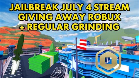 Jailbreak 🔴 Live 🔴 July 4 Giving Out Robux And More Roblox