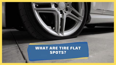 Tire Flat Spots What Are They We Try Tires