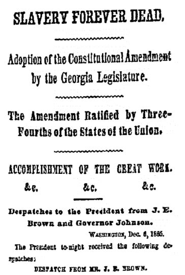 Slavery Abolished With Ratification Of The 13th Amendment