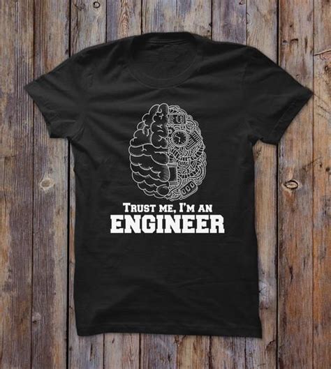 Trust Me Im An Engineer T Shirt Shirts Video Game T Shirts T