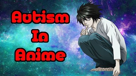 How Is Autism Represented In Anime Youtube