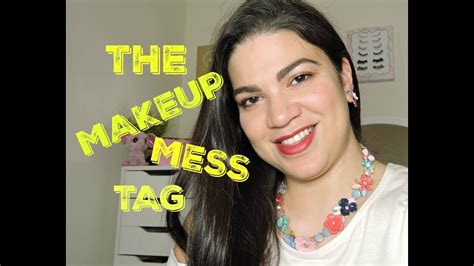 The Makeup Mess Tag Barbiegirl1630 Youtube