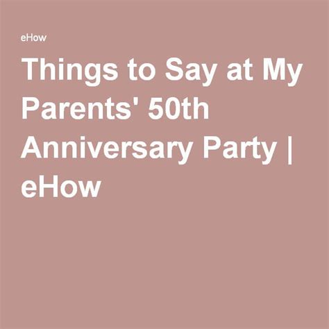 Things To Say At My Parents 50th Anniversary Party 50th