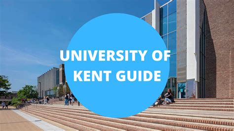 University Of Kent Guide Year Courses Accommodation Info