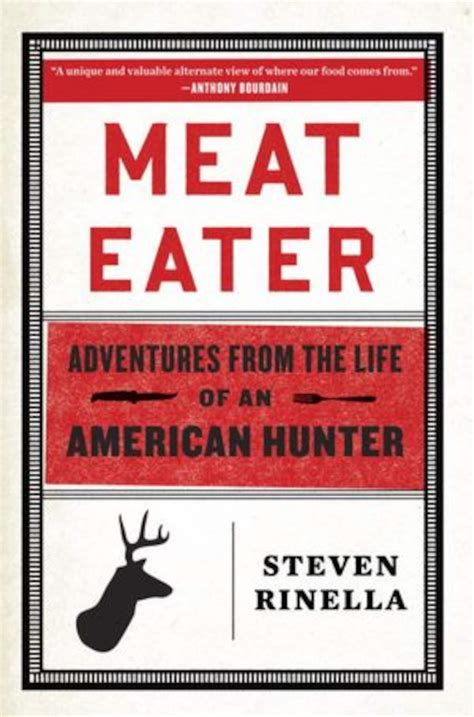 “meat Eater Adventures From The Life Of An American Hunter” By Steven Rinella The Washington Post