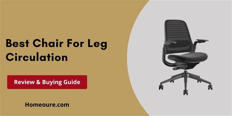 7 Best Office Chairs For Leg Circulation 2023 Homeoure