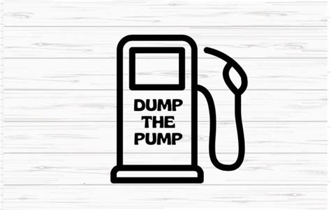 Dump The Pump Svg Dump The Pump Funny Gas Svg Gas Pump Svg Etsy