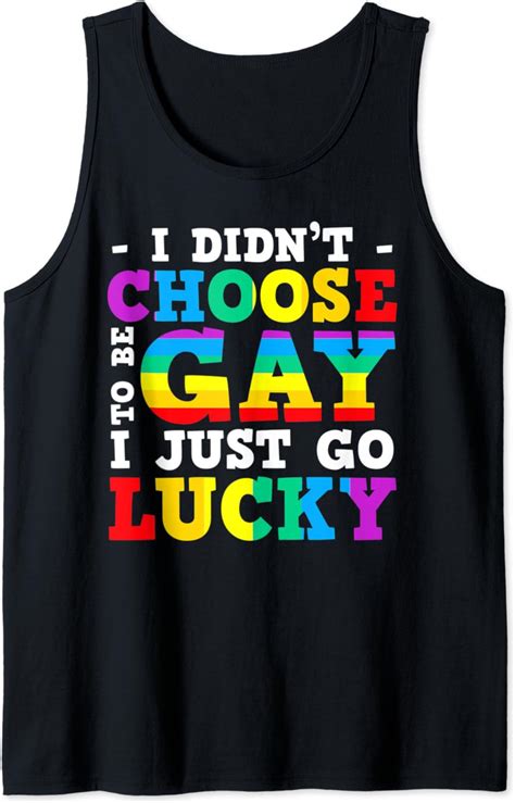 Amazon Com I Didn T Choose To Be Gay Tank Top Clothing Shoes Jewelry