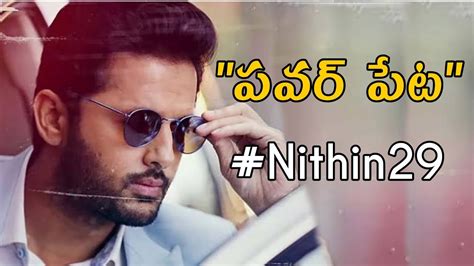 Hero Nithin Acts Triple Role In His Next Movie Power Peta Nithin