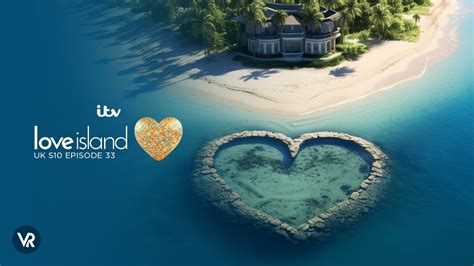 How To Watch Love Island Uk Season 10 Episode 33 In Australia